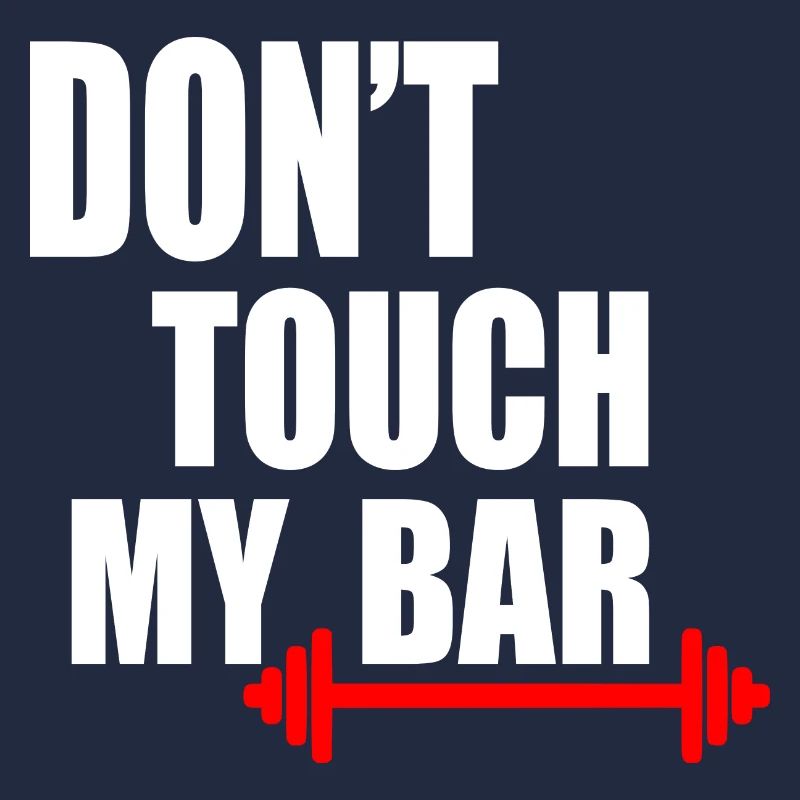 Dont touch my bar