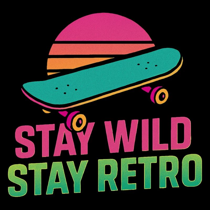 Stay Wild Retro Skate
