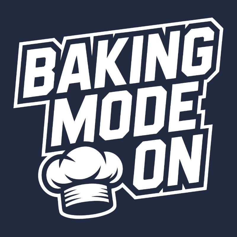 Baking Mode On – Kitchen Humor Design