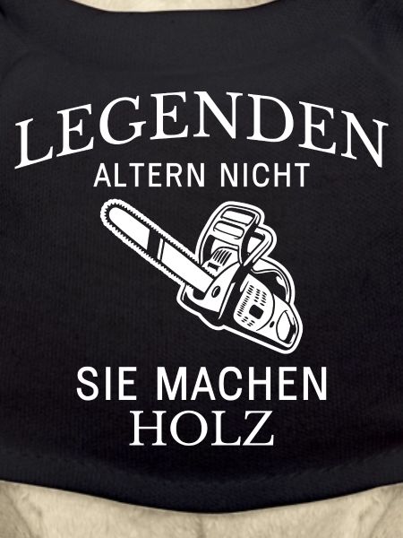 Legenden machen Holz Spruch
