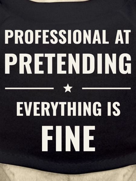 Pretending Everything Is Fine