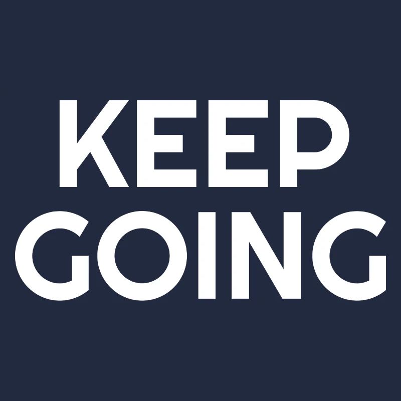 Keep Going - Motivational Quotes