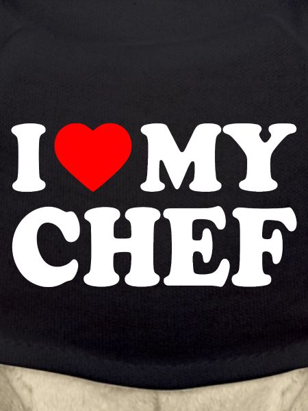 I love my chef