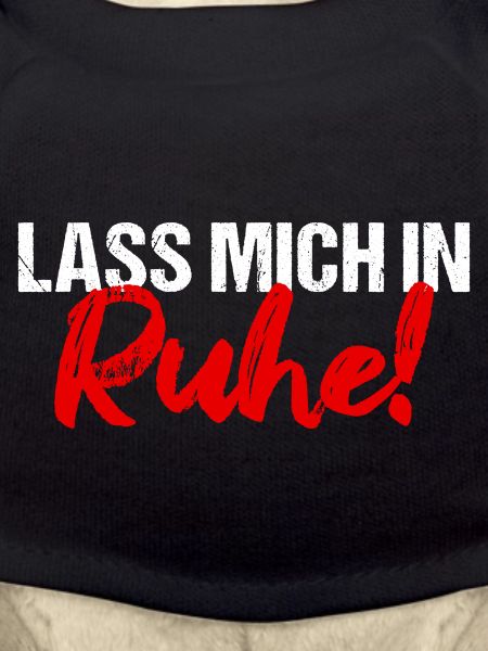 Lass mich in Ruhe!