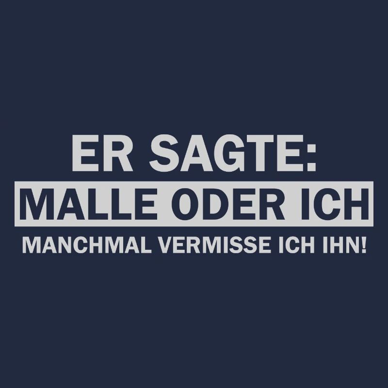 Er sagte Malle oder ich lustige Mallorca Sprüche