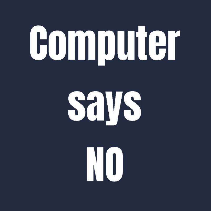 computer says no