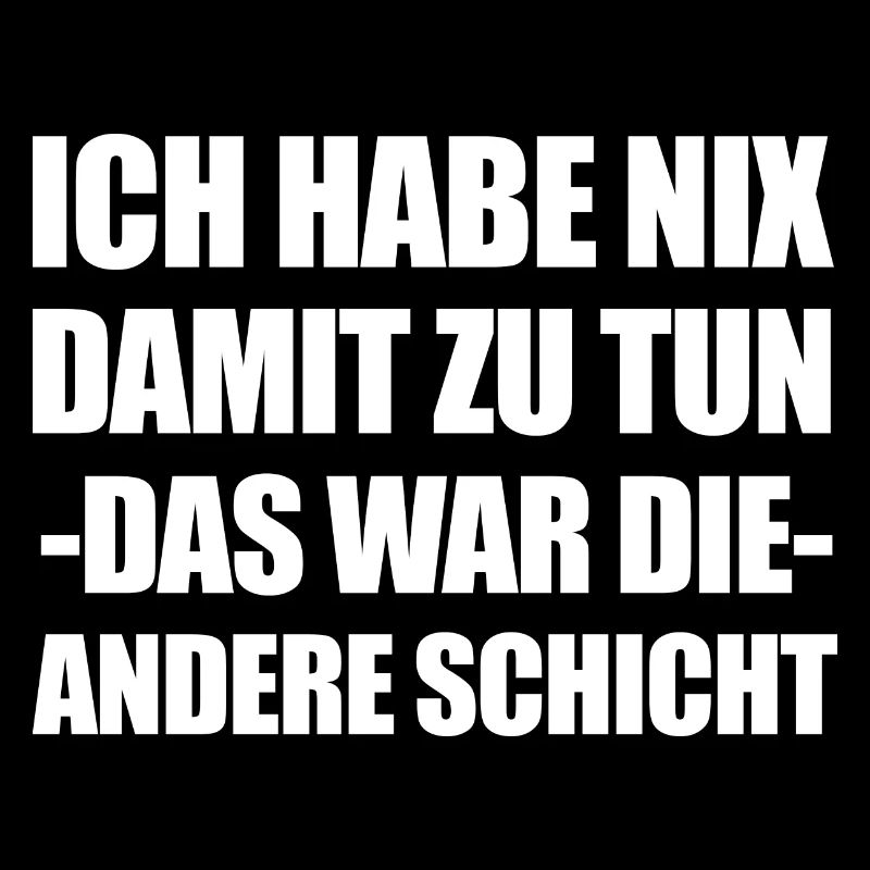 Ich habe nix damit zu tun das war andere Schicht