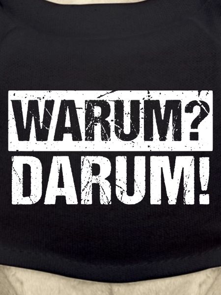 Warum? Darum!