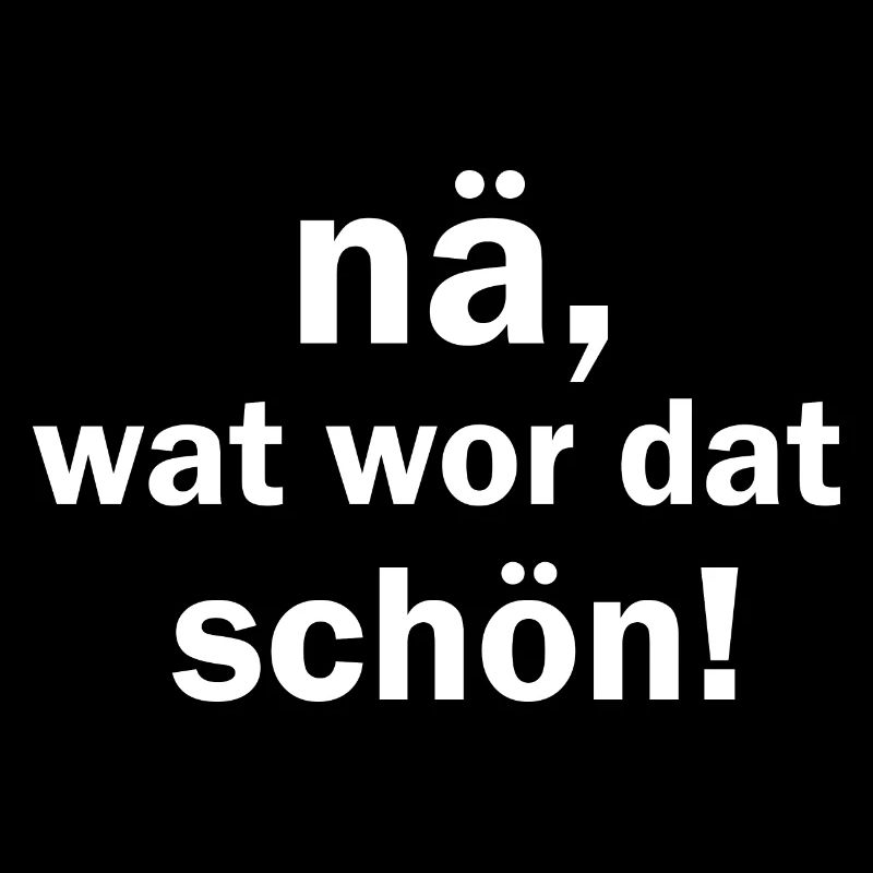 Na wat war dat schön kölsche Sprüche Köln