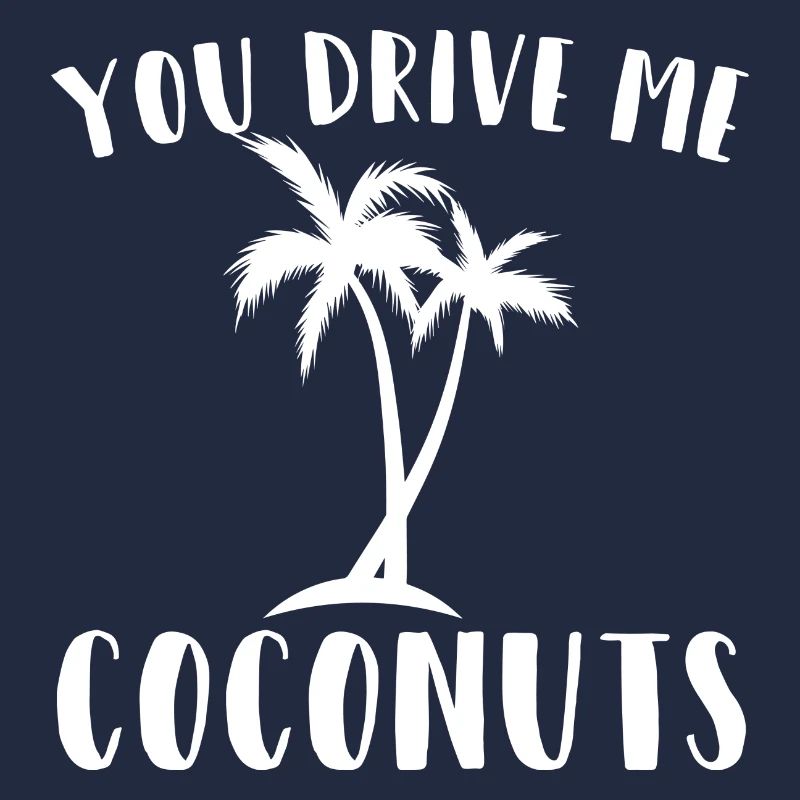 Drive me Coconuts Coconuts fou cadeau