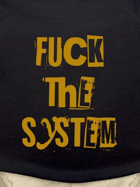 Scheiß auf das System.