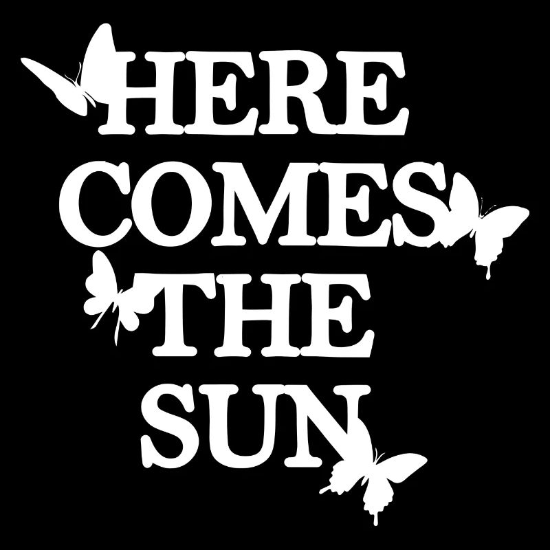 Here comes the sun Weiß