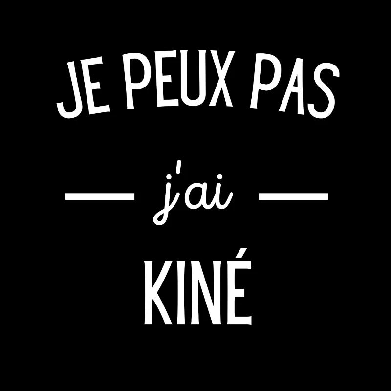 Je peux pas j'ai kiné!