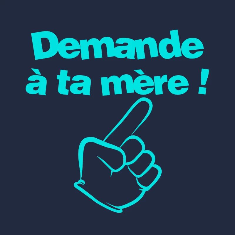 Demande à ta mère
