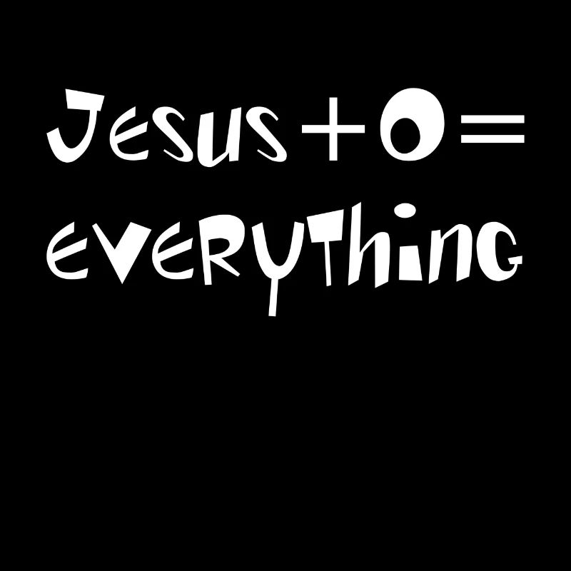 Christian Design Jesus Plus 0 Equals Everything