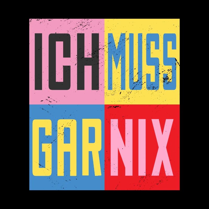 Ich Muss Gar Nichts