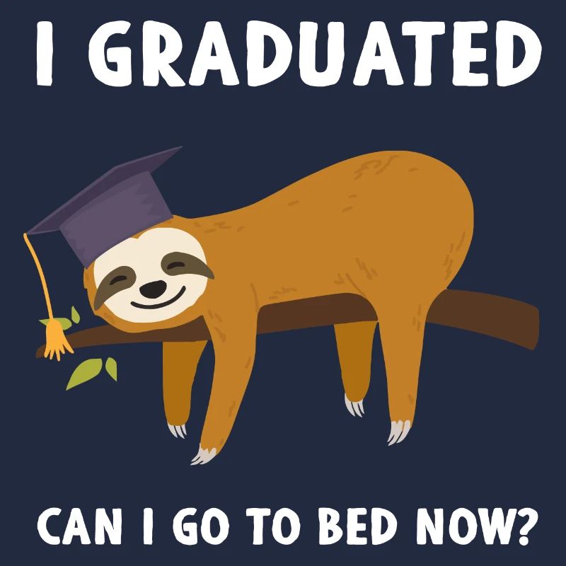 I Graduated Can I Go To Bed Now?