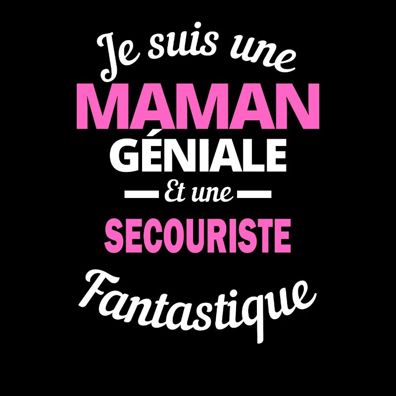 Je suis une Maman géniale Et une secouriste