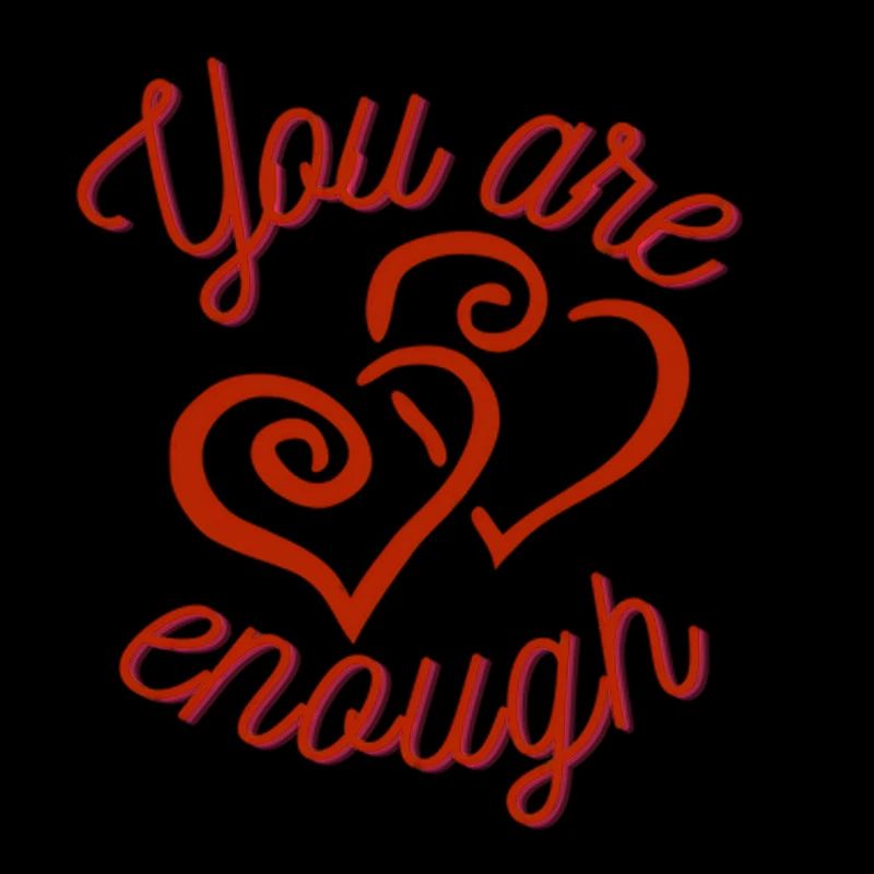 You are enough