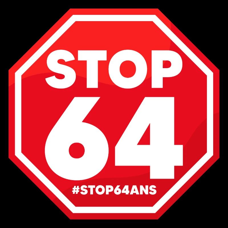 Stop 64 ans! 64 ans c’est non! Retraites 49,3