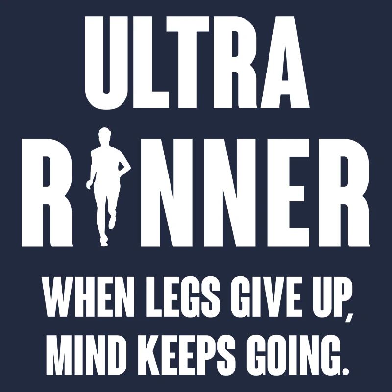 Ultra Runner. When Legs Give Up, Mind Keeps Going.