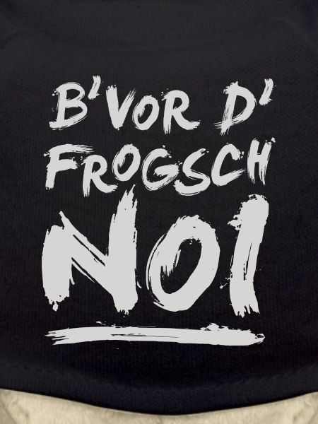 B' vor d' frogsch...noi!