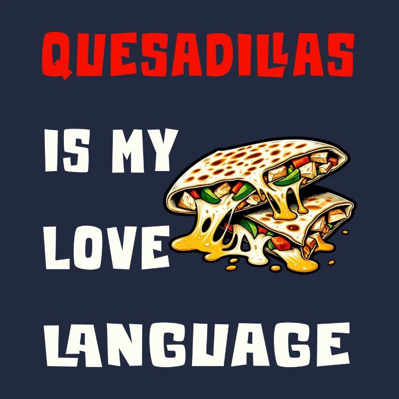Quesadillas sind meine Liebessprache