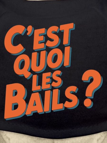 C'est quoi les bails ?