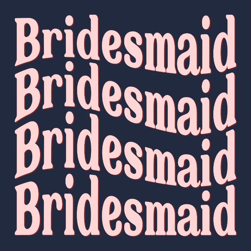 BRIDESMAID WEDDING WAVE