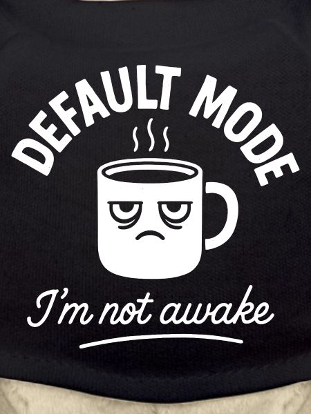 Morning grouch mode
