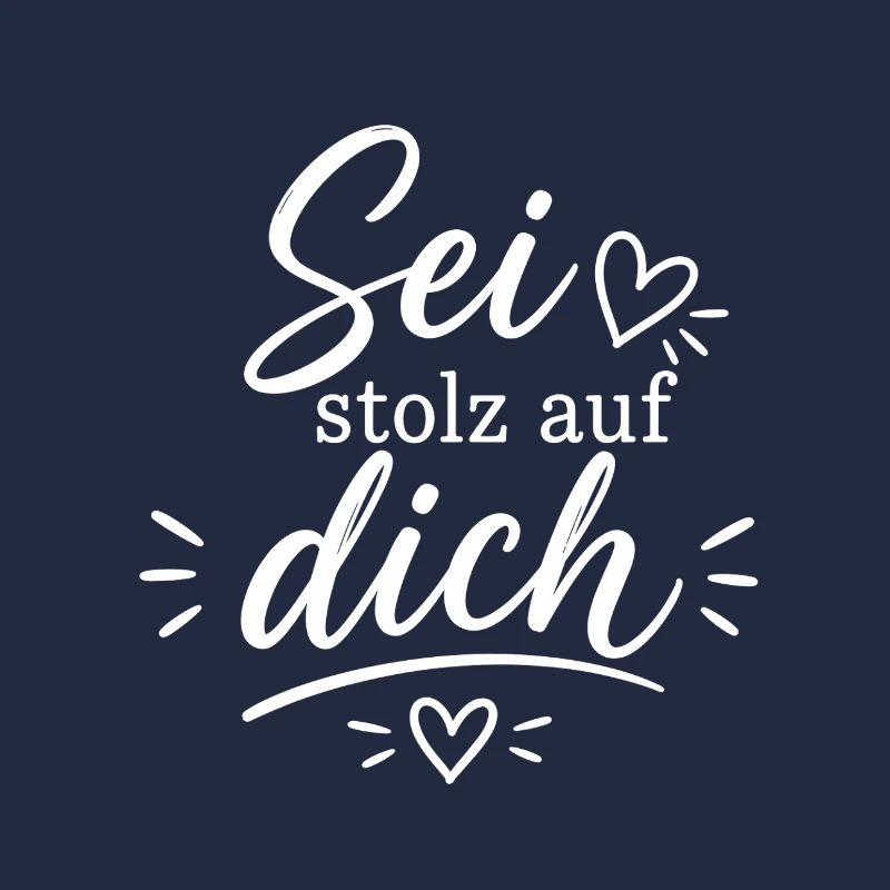 Sei stolz auf dich – Positive Botschaft