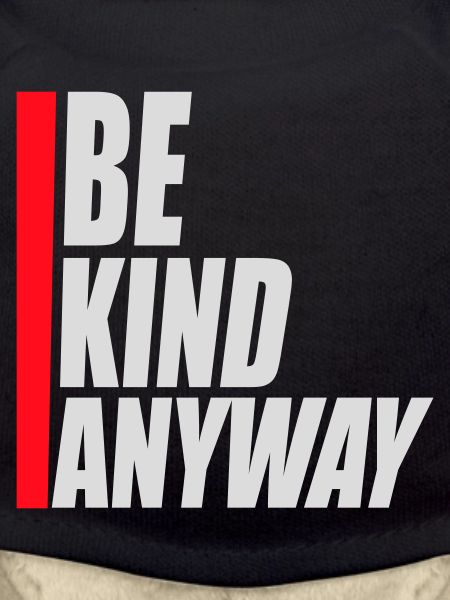 Be Kind Anyway Freundlichkeit Statement Spruch
