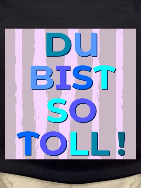 Du bist toll