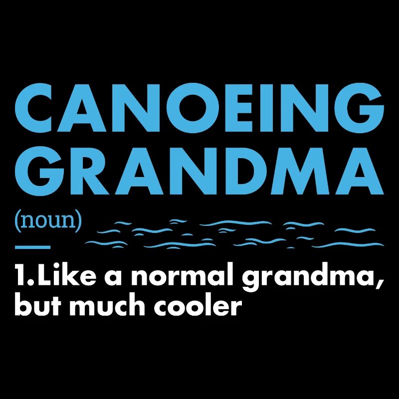 Canoeist Grandma Definition Canoeing
