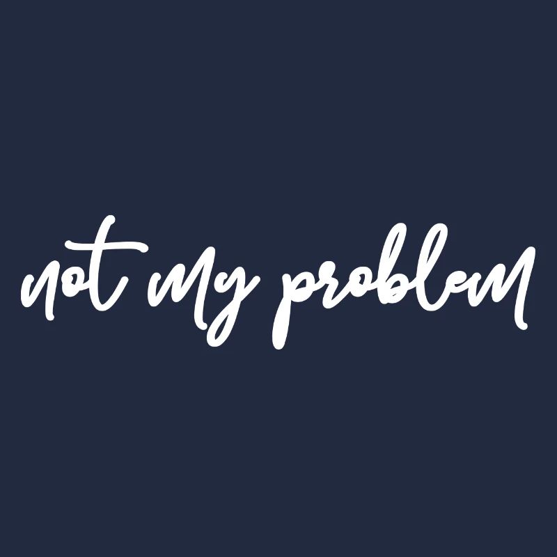 Not My Problem Gift Idea w