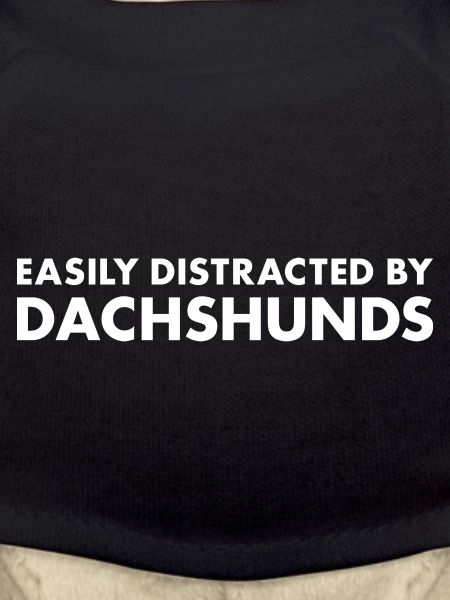 Easily Distracted By Dachshund