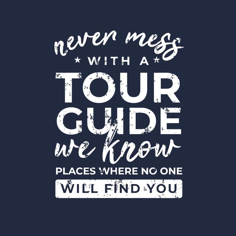 Never mess with a tour guide guide gift