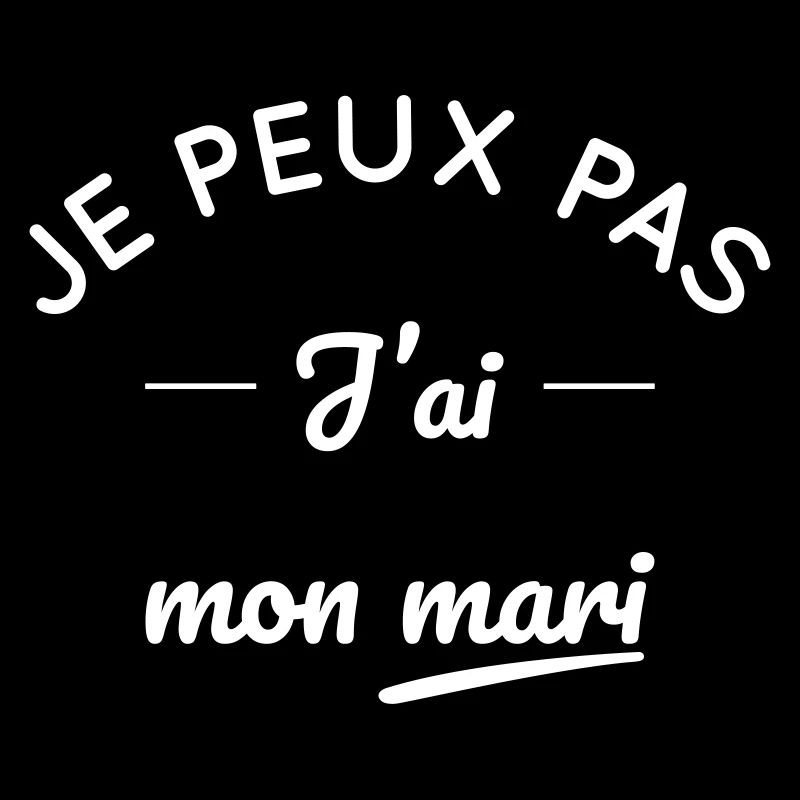 Je peux pas j'ai mon mari