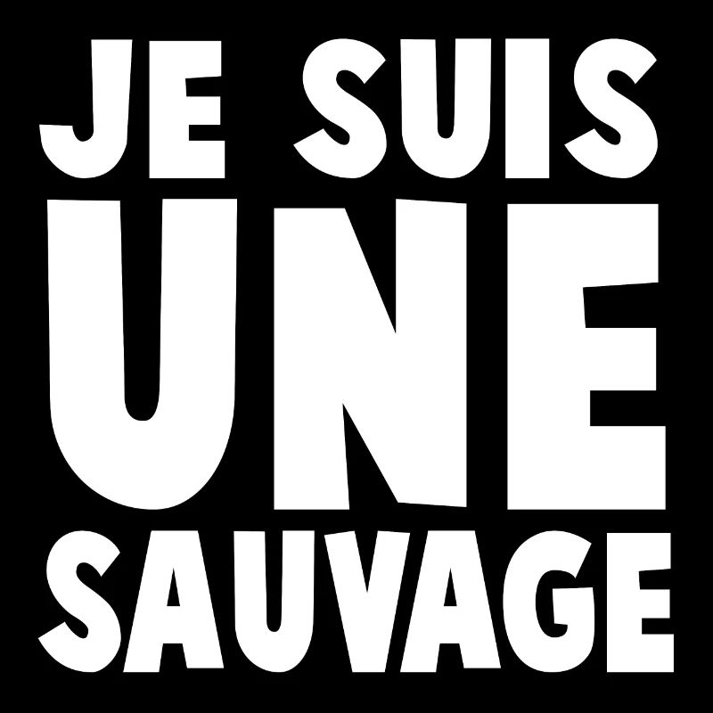 JE SUIS UNE SAUVAGE