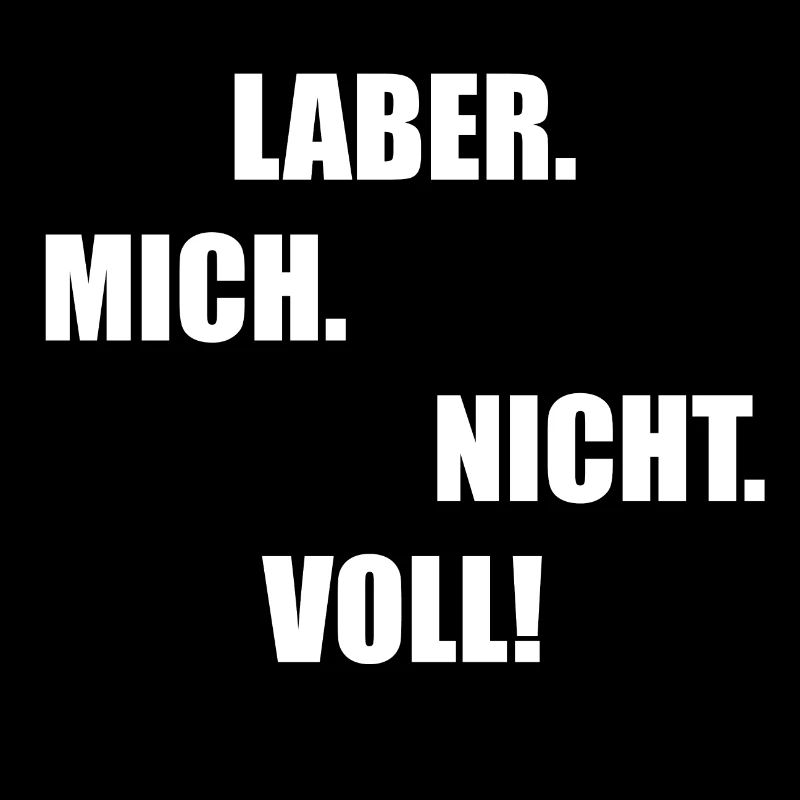 Laber mich nicht voll! Geschenkidee