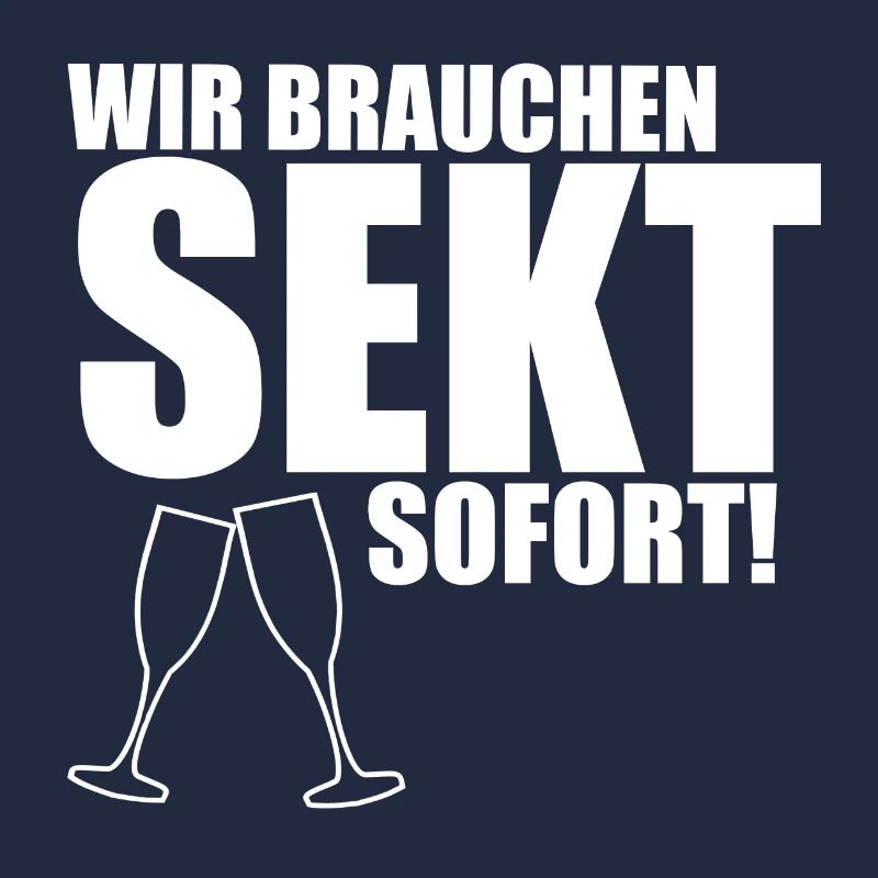 Sekt Cooler Spruch Geschenk - Wir brauchen Sekt!