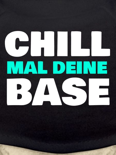 Chill mal deine Base