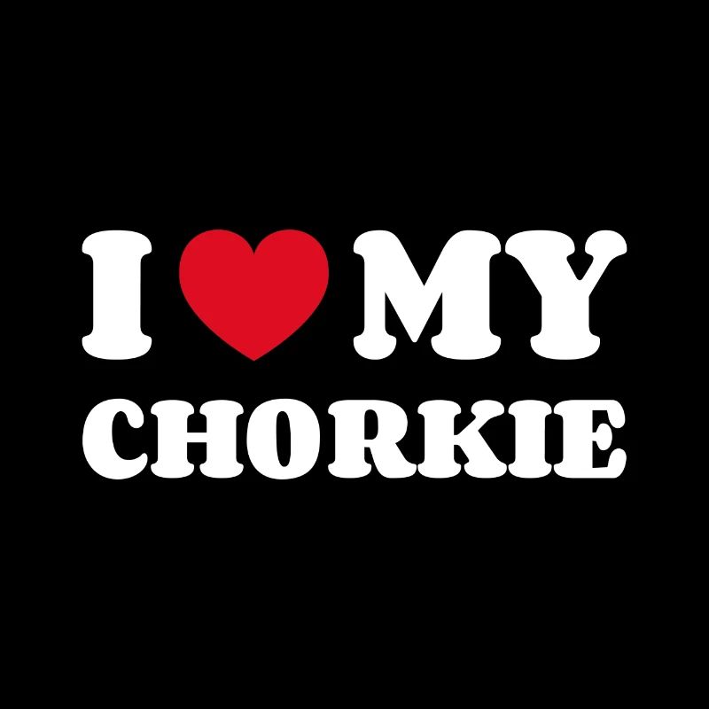 I Love My Chorkie