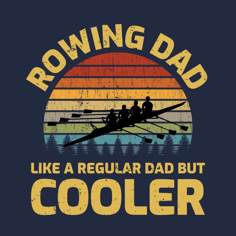 Rowing Dad Crew Row Team Boat Oar Rower Funny Gift