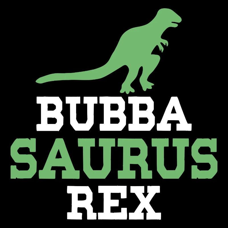 Bubba Saurus Rex
