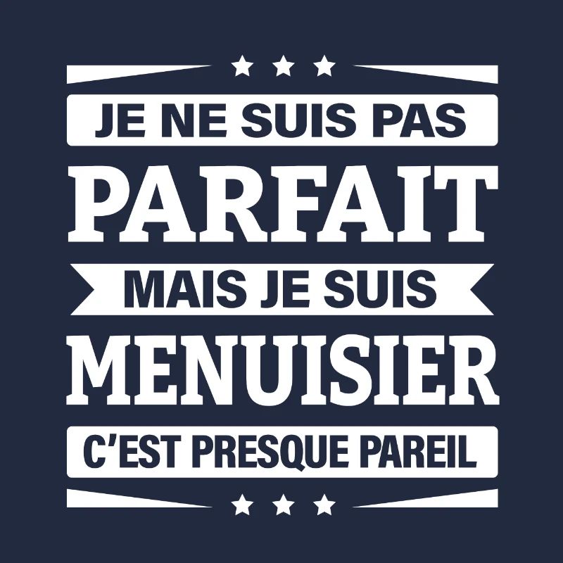 JE SUIS MENUISIER