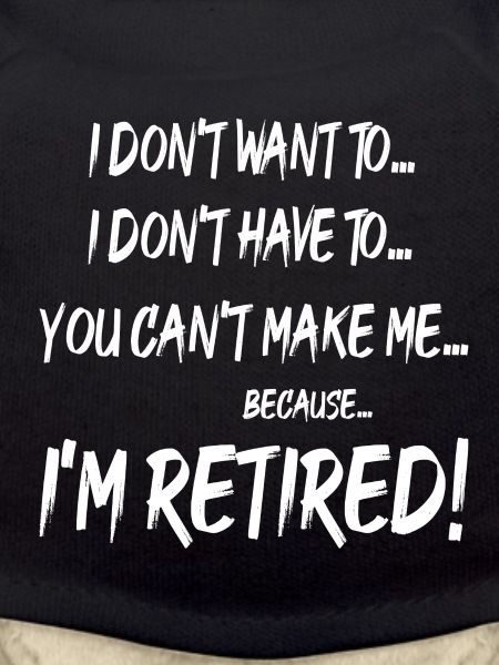 I'M RETIRED