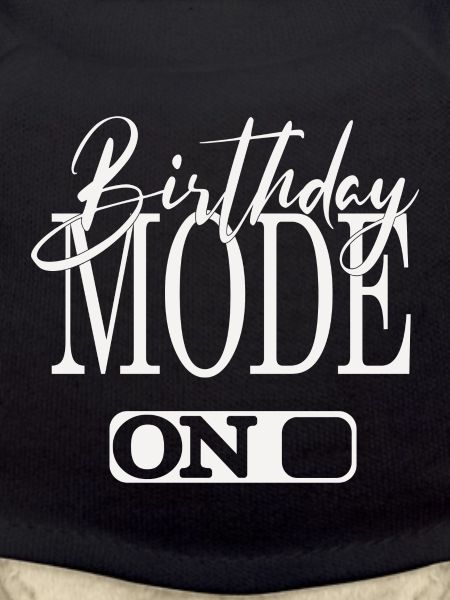 BIRTHDAY MODE ON