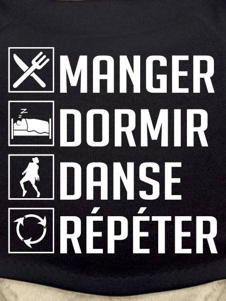 Manger, Dormir, Danse, Répéter