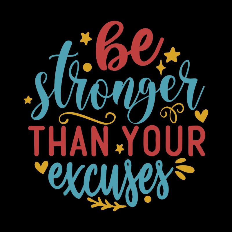 be stronger than your excuses